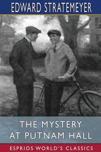 The Mystery at Putnam Hall (Esprios Classics) - Edward Stratemeyer - Boeken - Blurb - 9781006418402 - 26 april 2024