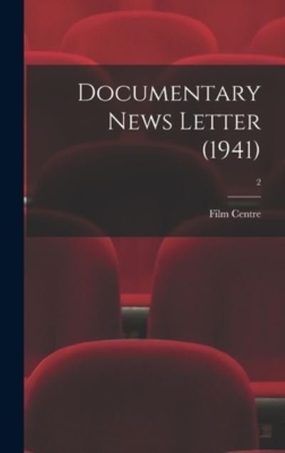 Cover for Film Centre · Documentary News Letter (1941); 2 (Inbunden Bok) (2021)