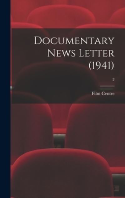 Documentary News Letter (1941); 2 - Film Centre - Books - Hassell Street Press - 9781013306402 - September 9, 2021