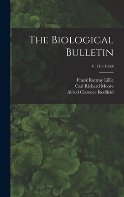 Cover for Frank Rattray 1870-1947 Lillie · The Biological Bulletin; v. 118 (1960) (Hardcover Book) (2021)