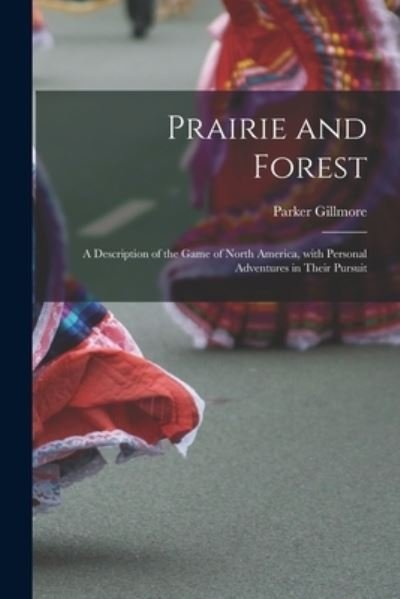 Cover for Parker Gillmore · Prairie and Forest (Taschenbuch) (2021)