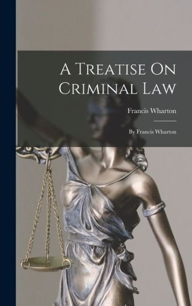 Cover for Francis Wharton · Treatise on Criminal Law (Buch) (2022)