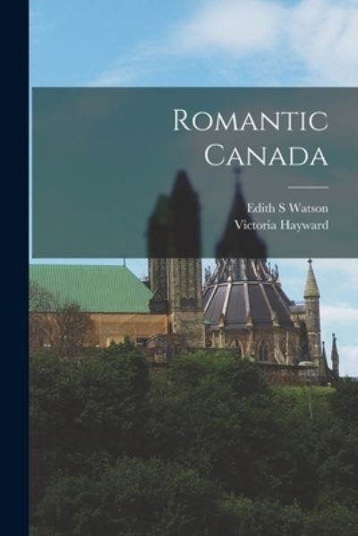 Romantic Canada - Victoria Hayward - Książki - Creative Media Partners, LLC - 9781017027402 - 27 października 2022