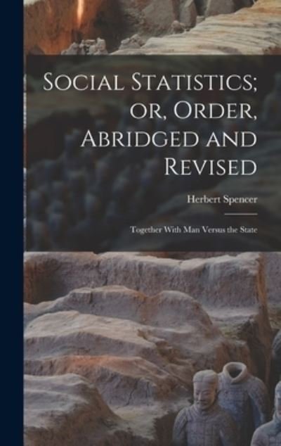 Social Statistics; or, Order, Abridged and Revised - Herbert Spencer - Libros - Creative Media Partners, LLC - 9781017030402 - 27 de octubre de 2022