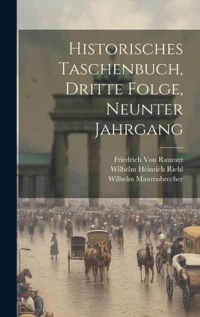 Cover for Wilhelm Heinrich Riehl · Historisches Taschenbuch, Dritte Folge, Neunter Jahrgang (Book) (2023)