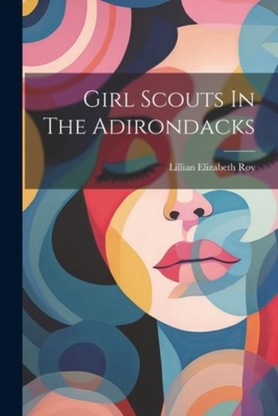 Cover for Lillian Elizabeth Roy · Girl Scouts in the Adirondacks (Bok) (2023)