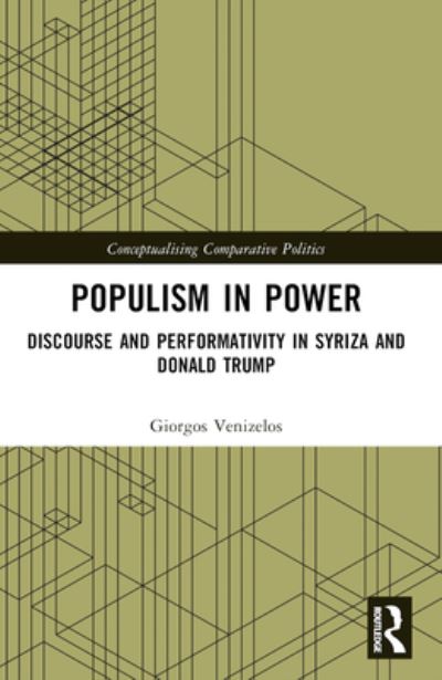 Giorgos Venizelos · Populism in Power: Discourse and Performativity in SYRIZA and Donald Trump - Conceptualising Comparative Politics (Paperback Book) (2024)