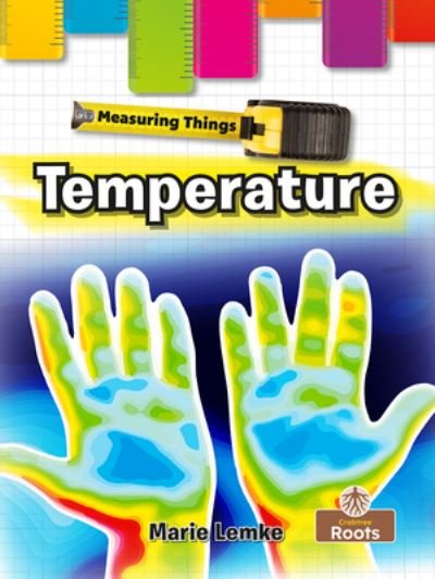 Temperature - Marie Lemke - Books - Crabtree Publishing Company - 9781039696402 - February 1, 2023