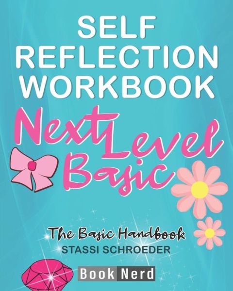 Self-Reflection Workbook : Next Level Basic - Book Nerd - Książki - Independently Published - 9781073821402 - 14 czerwca 2019