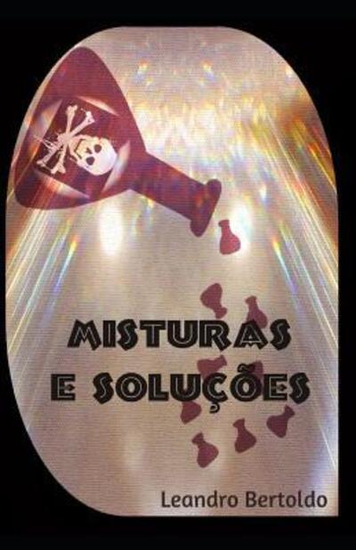 Cover for Leandro Bertoldo · Misturas e Soluções (Paperback Book) (2019)