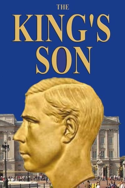The King's Son - J J Barrie - Libros - Independently Published - 9781082476402 - 13 de septiembre de 2019