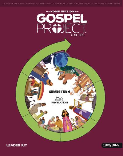 The Gospel Project: Home Edition Leader Kit Semester 6 - Lifeway Kids - Books - Lifeway Church Resources - 9781087710402 - September 15, 2020