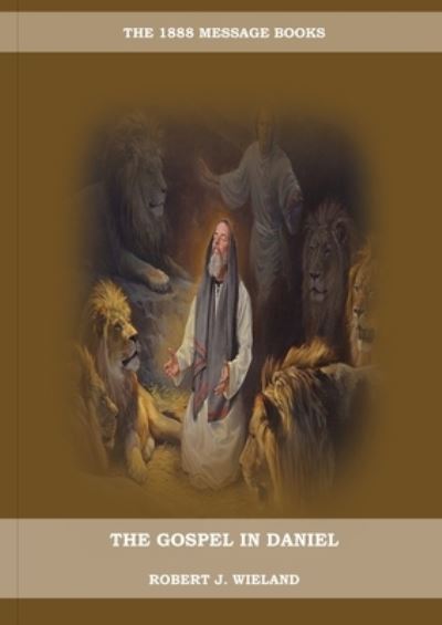 Cover for Robert J Wieland · The Gospel in Daniel (Paperback Book) (2020)