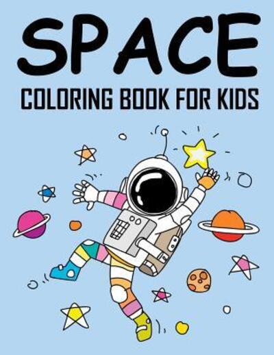 Cover for Agape Life · Space Coloring Book for Kids (Paperback Book) (2019)