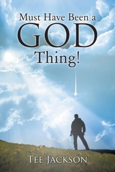 Cover for Tee Jackson · Must Have Been a God Thing! (Paperback Bog) (2020)