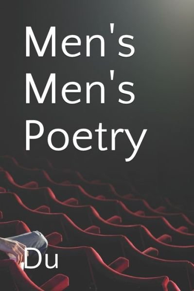 Men's Men's Poetry - Du - Bücher - Independently published - 9781099418402 - 22. Mai 2019