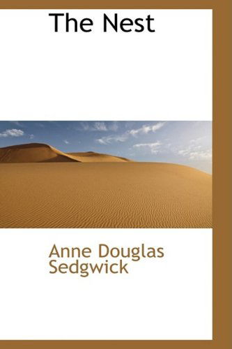 Cover for Anne Douglas Sedgwick · The Nest (Hardcover Book) (2009)