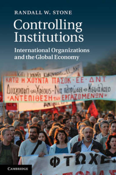 Controlling Institutions: International Organizations and the Global Economy - Stone, Randall W. (University of Rochester, New York) - Boeken - Cambridge University Press - 9781107005402 - 31 maart 2011