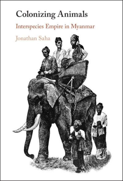 Cover for Saha, Jonathan (Durham University) · Colonizing Animals (Hardcover Book) (2021)