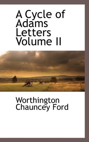 Cover for Worthington Chauncey Ford · A Cycle of Adams Letters Volume II (Hardcover Book) (2009)
