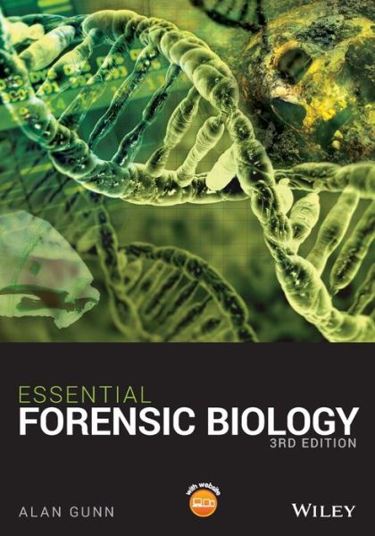 Cover for Gunn, Alan (Liverpool John Moores University, UK) · Essential Forensic Biology (Paperback Book) (2019)