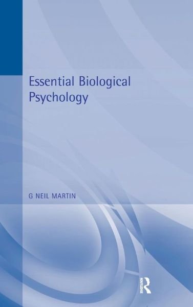 Cover for G Neil Martin · Essential Biological Psychology - Essential Psychology (Inbunden Bok) (2016)