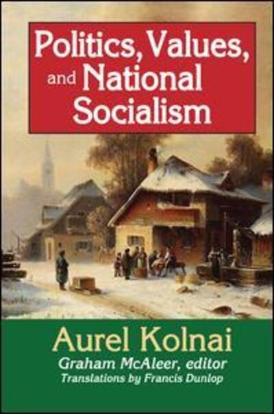 Cover for Aurel Kolnai · Politics, Values, and National Socialism (Paperback Book) (2017)