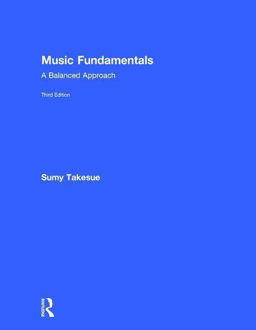 Cover for Sumy Takesue · Music Fundamentals: A Balanced Approach (Hardcover Book) (2017)