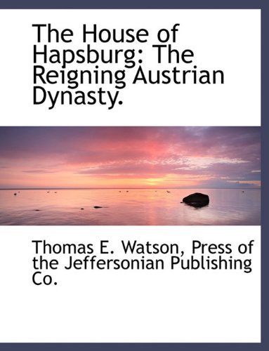 Cover for Watson · The House of Hapsburg: The Reign (Buch) (2010)