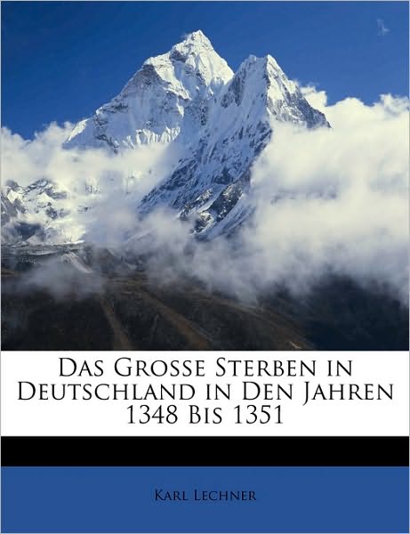 Das grosse Sterben in Deutschla - Lechner - Książki -  - 9781147829402 - 