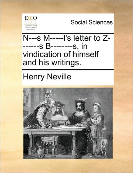 Cover for Henry Neville · N---s M-----l's Letter to Z-------s B--------s, in Vindication of Himself and His Writings. (Paperback Book) (2010)