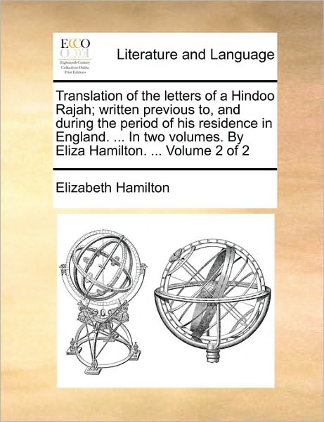 Cover for Elizabeth Hamilton · Translation of the Letters of a Hindoo Rajah; Written Previous To, and During the Period of His Residence in England. ... in Two Volumes. by Eliza Ham (Paperback Book) (2010)