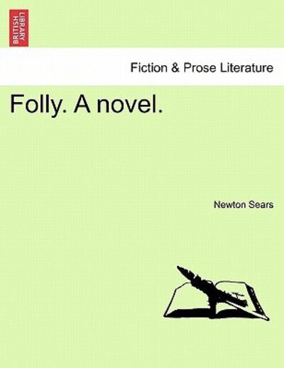 Cover for Newton Sears · Folly. a Novel. (Paperback Book) (2011)