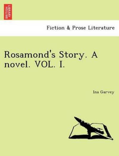 Cover for Ina Garvey · Rosamond's Story. a Novel. Vol. I. (Paperback Bog) (2011)