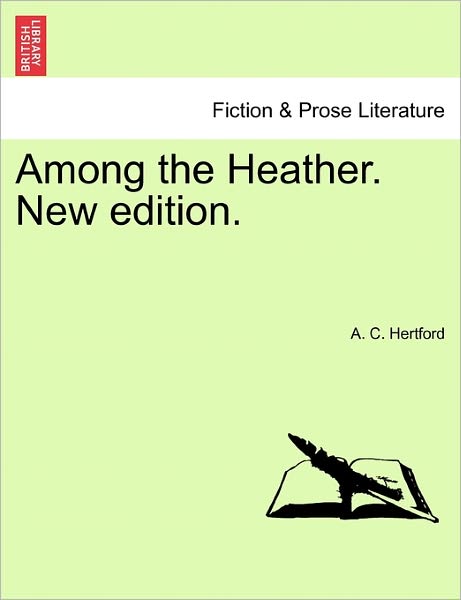 Cover for A C Hertford · Among the Heather. New Edition. (Paperback Book) (2011)