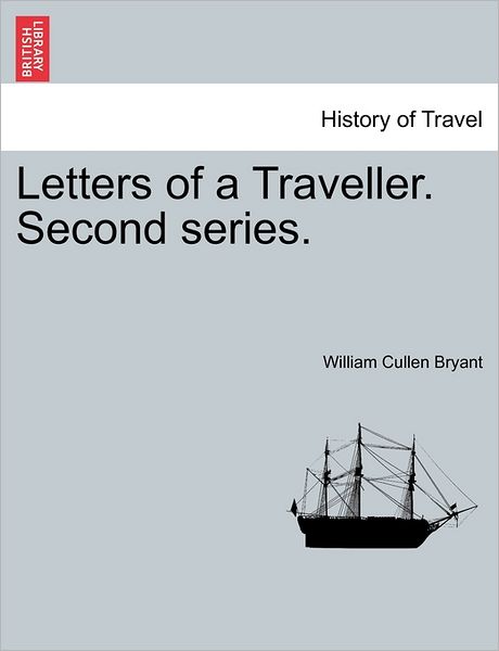 Cover for William Cullen Bryant · Letters of a Traveller. Second Series. (Paperback Book) (2011)