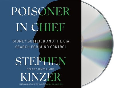 Cover for Stephen Kinzer · Poisoner in Chief Sidney Gottlieb and the CIA Search for Mind Control (CD) (2019)