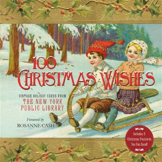 Cover for New York Public Library · 100 Christmas Wishes: Vintage Holiday Cards from The New York Public Library (Hardcover Book) (2018)