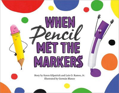 When Pencil Met the Markers - When Pencil Met Eraser - Karen Kilpatrick - Books - Imprint - 9781250309402 - August 21, 2020