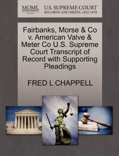 Cover for Fred L Chappell · Fairbanks, Morse &amp; Co V. American Valve &amp; Meter Co U.s. Supreme Court Transcript of Record with Supporting Pleadings (Taschenbuch) (2011)