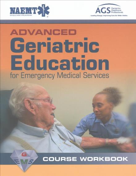 Cover for National Association of Emergency Medical Technicians (NAEMT) · Advanced Geriatric Education For Emergency Medical Services Course Workbook (Paperback Book) [2 Revised edition] (2017)