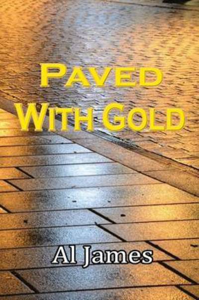 Cover for Al James · Paved with Gold (Pocketbok) (2014)