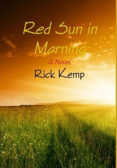 Red Sun in Morning - Rick Kemp - Livros - Lulu Press, Inc. - 9781300039402 - 31 de julho de 2012