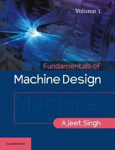 Cover for Ajeet Singh · Fundamentals of Machine Design: Volume 1 (Paperback Book) (2017)