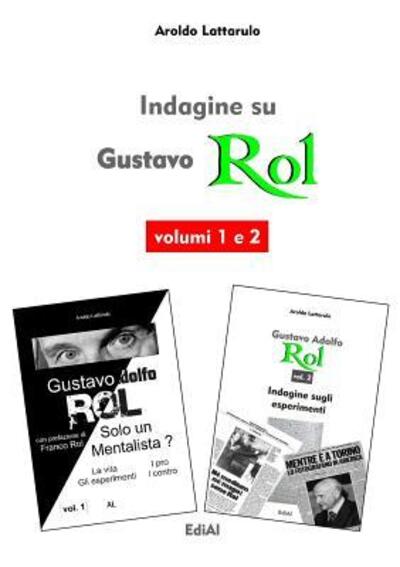 Cover for Aroldo Lattarulo · Indagine Su Gustavo Rol - Volumi 1 e 2 (Paperback Book) (2017)