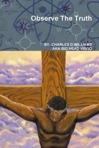 Charles D. Williams · Observe the Truth (Paperback Book) (2015)