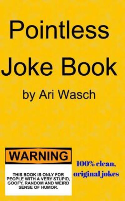 Cover for Ari Wasch · Pointless Joke Book (Paperback Book) (2016)