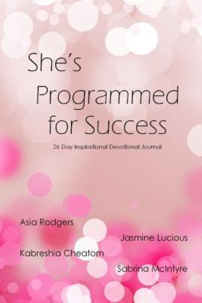 Cover for Asia Rodgers · She's is Programmed for Success (Paperback Book) (2017)