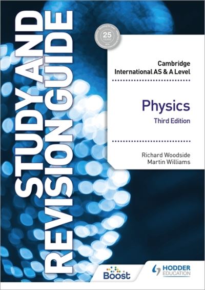 Cambridge International AS/A Level Physics Study and Revision Guide Third Edition - Cambridge International AS and A Level - Richard Woodside - Books - Hachette Learning - 9781398344402 - January 28, 2022