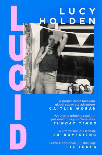 Cover for Lucy Holden · Lucid: A memoir of an extreme decade in an extreme generation (Paperback Book) (2023)